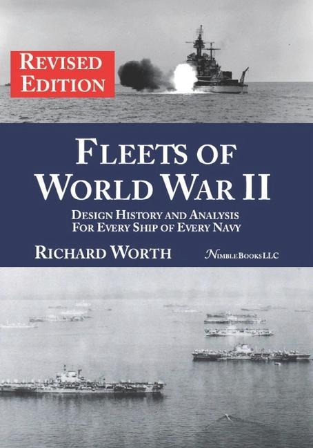 Book Fleets of World War II (revised edition): Design History and Analysis for Every Ship of Every Navy 