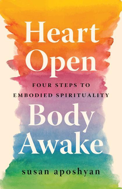Kniha Heart Open, Body Awake 