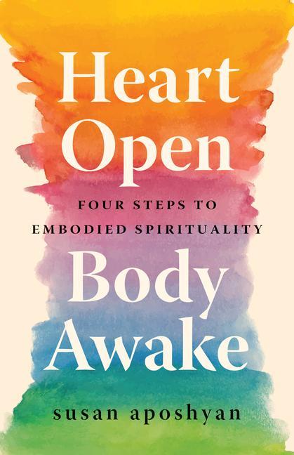 Book Heart Open, Body Awake 