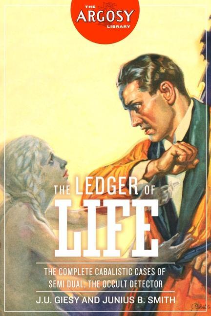 Kniha The Ledger of Life: The Complete Cabalistic Cases of Semi Dual, the Occult Detector J. U. Giesy