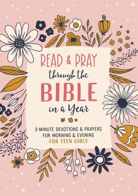 Carte Read and Pray Through the Bible in a Year (Teen Girl): 3-Minute Devotions & Prayers for Morning & Evening for Teen Girls 