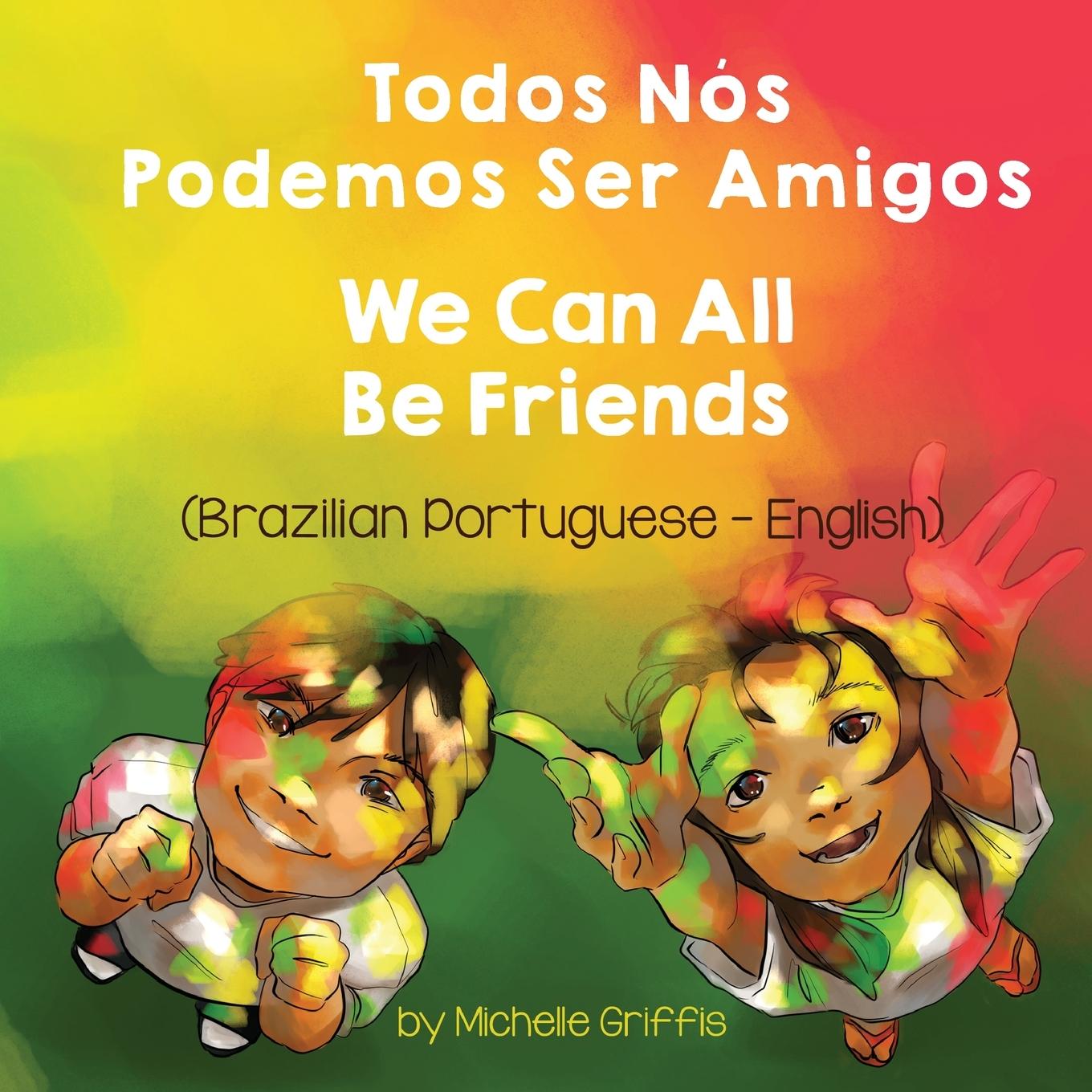 Kniha We Can All Be Friends (Brazilian Portuguese-English) 