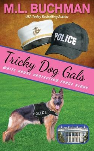Knjiga Tricky Dog Gals M. L. Buchman