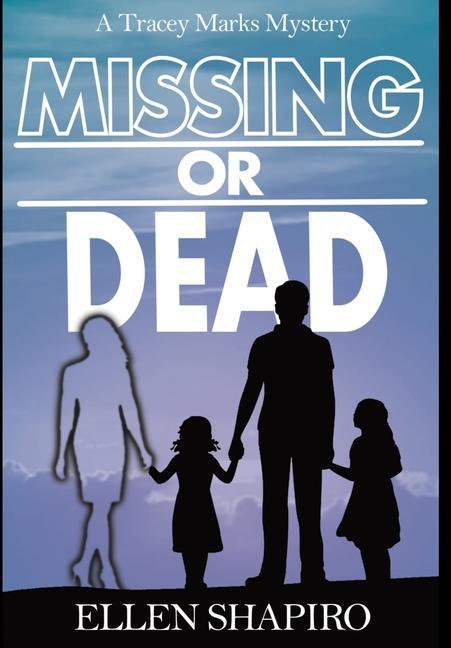 Knjiga Missing or Dead Ellen Shapiro