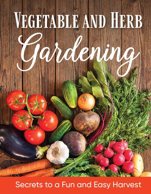 Könyv Vegetable and Herb Gardening 