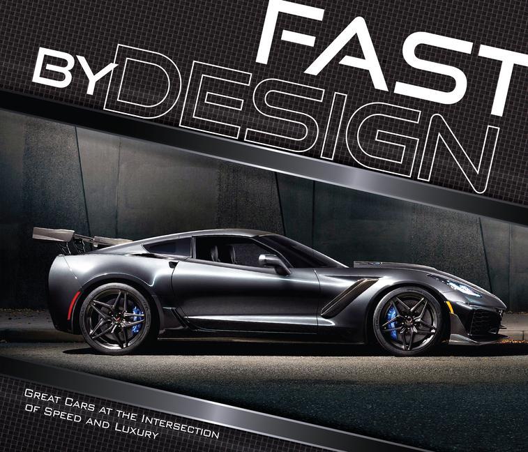 Kniha Fast by Design: Great Cars at the Intersection of Speed and Luxury Auto Editors of Consumer Guide