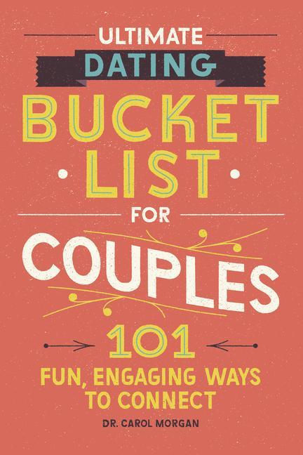 Book Couple's Bucket List: 101 Fun, Engaging Dating Ideas 