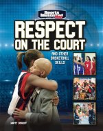 Respect on the Court: And Other Basketball Skills