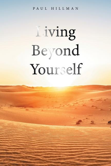 Книга Living Beyond Yourself Paul Hillman