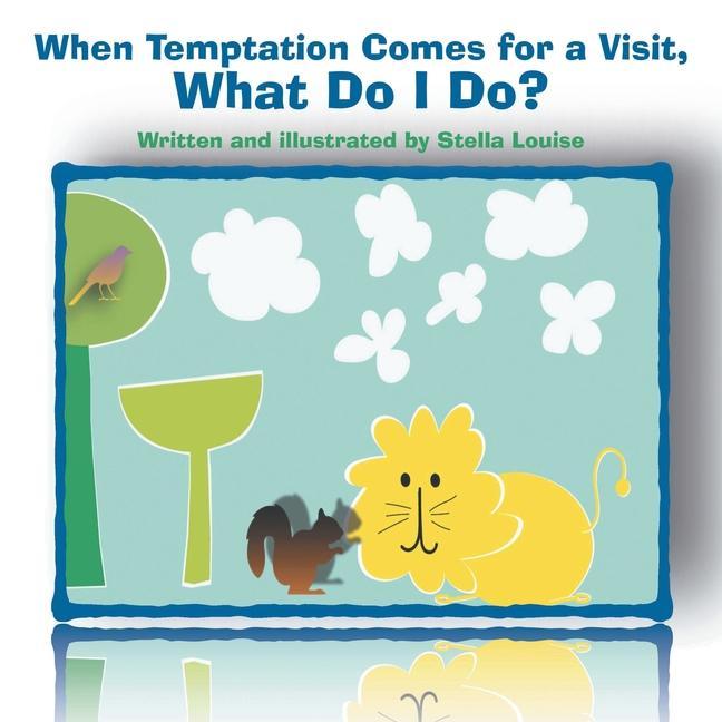 Knjiga When Temptation Comes for a Visit, What Do I Do? Stella Louise