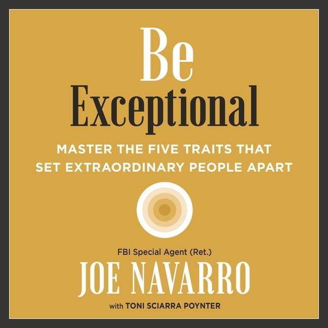 Audio Be Exceptional Lib/E: Master the Five Traits That Set Extraordinary People Apart Toni Sciarra Poynter