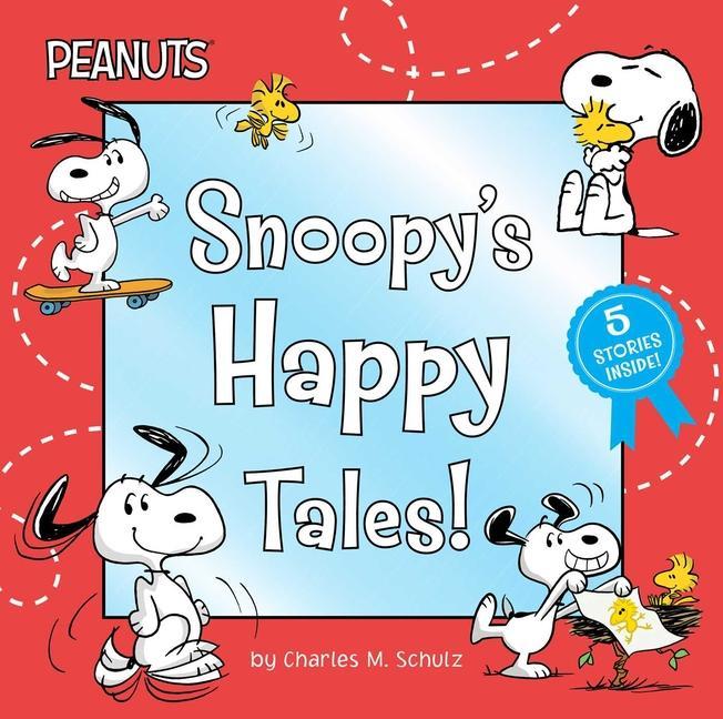 Kniha Snoopy's Happy Tales!: Snoopy Goes to School; Snoopy Takes Off!; Shoot for the Moon, Snoopy!; A Best Friend for Snoopy; Woodstock's First Fli 