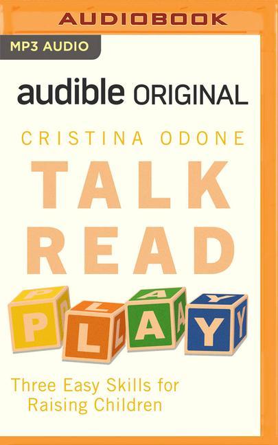 Digital Talk, Read, Play: 25-Minute Parenting to Connect with Your Children at Any Age Cristina Odone