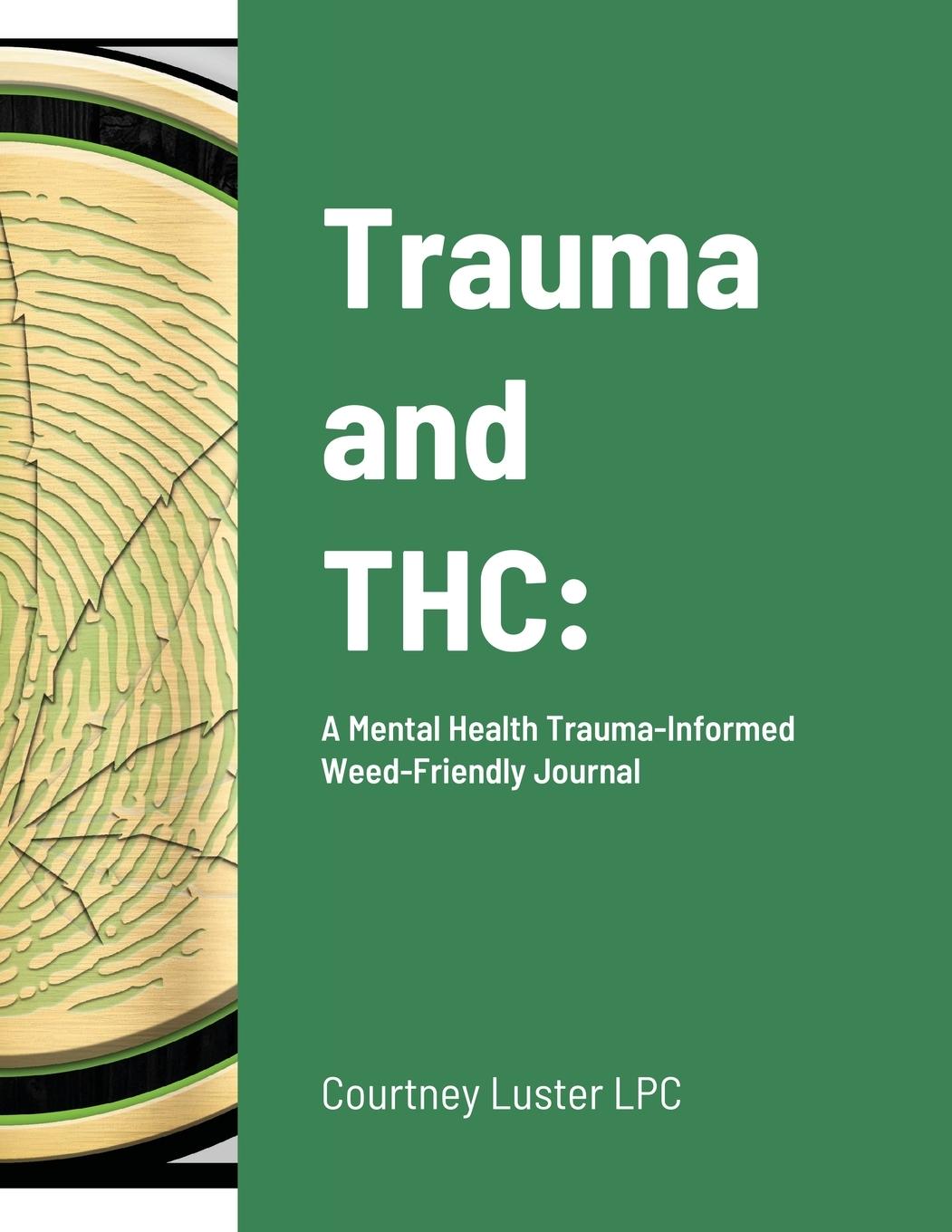 Knjiga Trauma and THC Courtney Luster Lpc