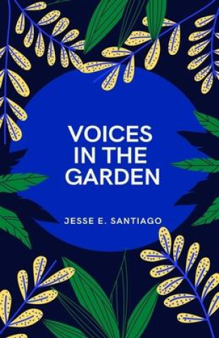 Knjiga Voices in the Garden Jesse E. Santiago