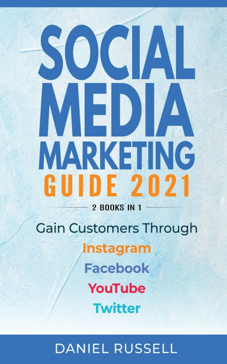 Kniha Social Media Marketing Guide 2021 2 Books in 1 