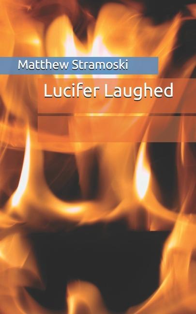 Knjiga Lucifer Laughed Matthew Stramoski