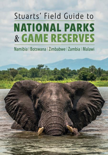 Carte Stuarts' Field Guide to National Parks & Game Reserves  - Namibia, Botswana, Zimbabwe, Zambia & Malawi Mathilde Stuart