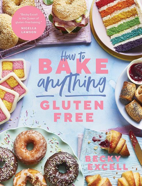 Книга How to Bake Anything Gluten Free (From Sunday Times Bestselling Author) 