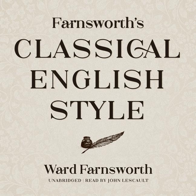 Digital Farnsworth's Classical English Style John Lescault
