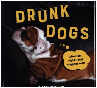 Knjiga Drunk Dogs Charlie Ellis