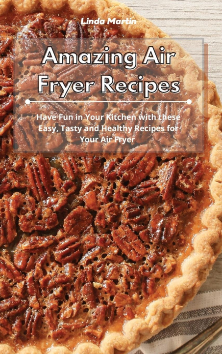 Knjiga Amazing Air Fryer Recipes Linda Wang