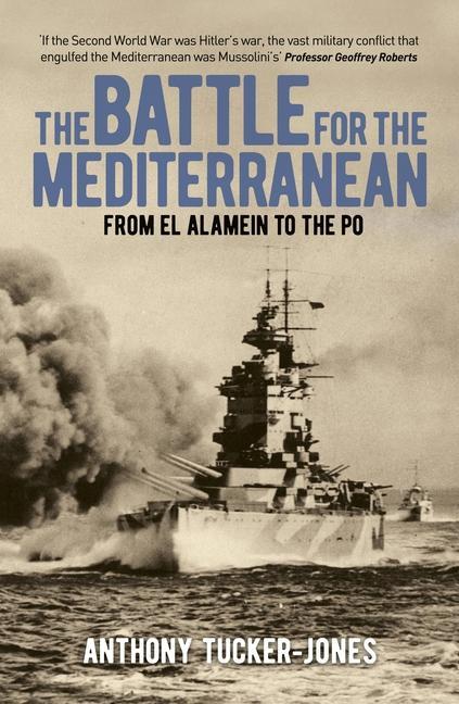 Carte The Battle for the Mediterranean: Allied and Axis Campaigns from North Africa to the Italian Peninsula, 1940-45 