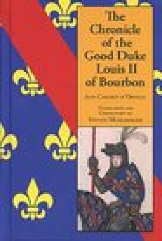 Kniha Chronicle of the Good Duke Louis II of Bourbon Steven Muhlberger