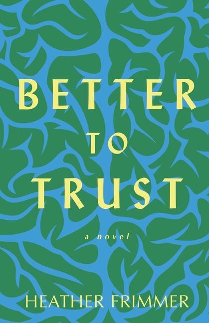 Kniha Better to Trust Heather Frimmer