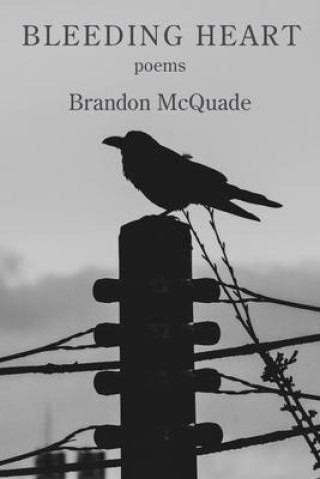 Knjiga Bleeding Heart Brandon McQuade