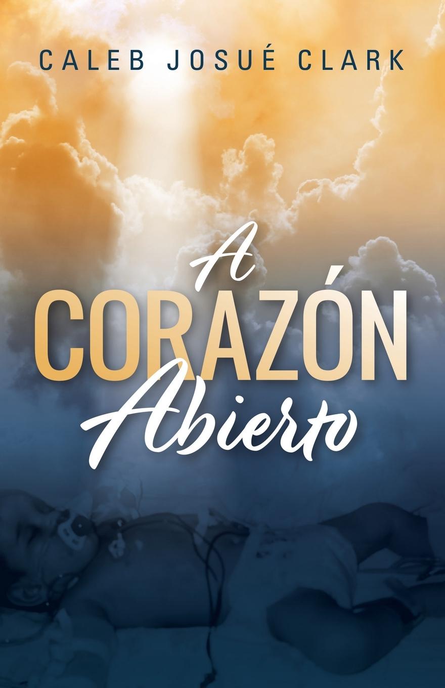 Knjiga Corazon Abierto Caleb Josué Clark
