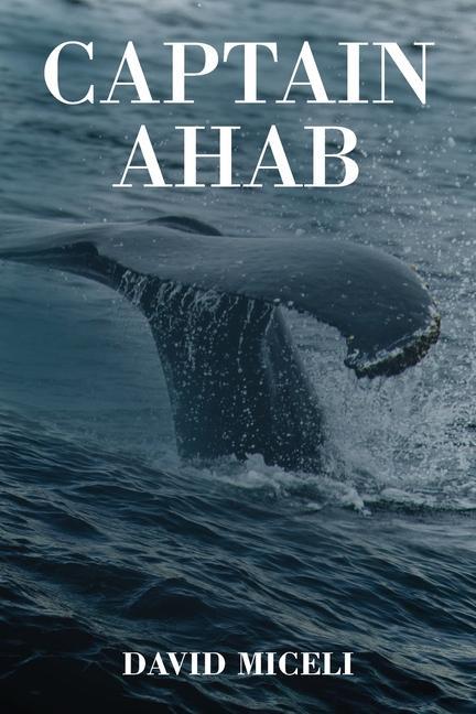 Knjiga Captain Ahab David Miceli