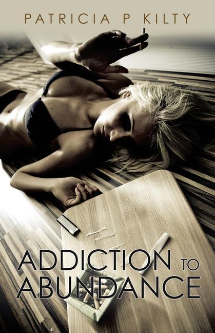 Book Addiction to Abundance Patricia P. Kilty