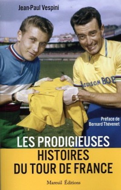 Carte Les prodigieuses histoires du Tour de France Jean-Paul Vespini