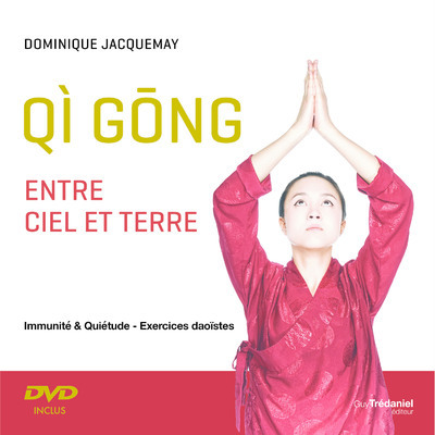 Buch Qi gong entre Ciel et Terre - Immunité et quiétude - Exercices daoïstes + DVD Dominique Jacquemay