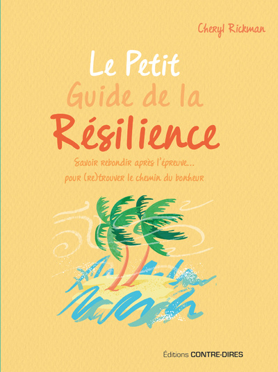 Könyv Le Petit Guide de la résilience - Savoir rebondir après l'épreuve pour trouver le chemin du bonheur Cheryl Rickman