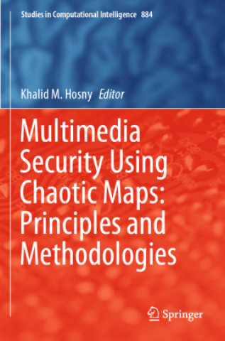 Knjiga Multimedia Security Using Chaotic Maps: Principles and Methodologies Khalid M. Hosny