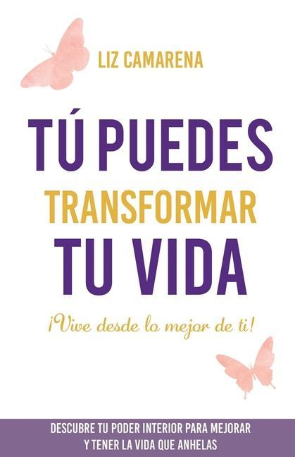 Kniha Tú puedes transformar tu vida: ?Vive desde lo mejor de ti! 