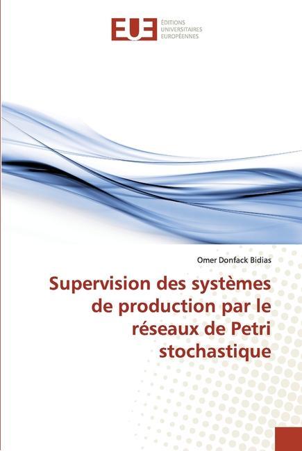 Carte Supervision des systemes de production par le reseaux de Petri stochastique 