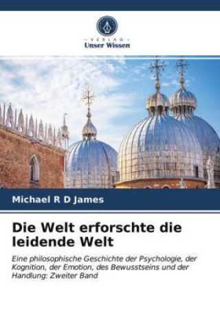 Knjiga Welt erforschte die leidende Welt James Michael R D James