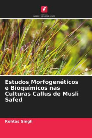 Книга Estudos Morfogeneticos e Bioquimicos nas Culturas Callus de Musli Safed 