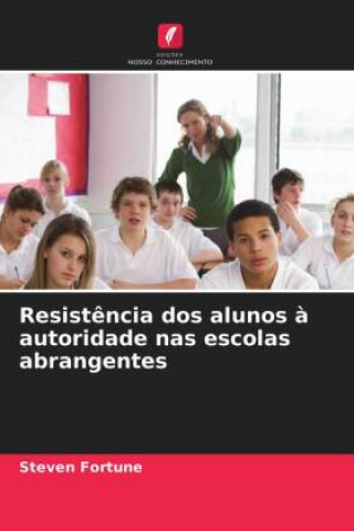 Kniha Resistencia dos alunos a autoridade nas escolas abrangentes 