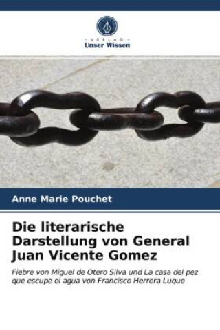 Kniha literarische Darstellung von General Juan Vicente Gomez Pouchet Anne Marie Pouchet