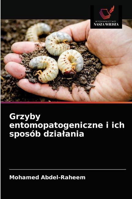 Kniha Grzyby entomopatogeniczne i ich sposob dzialania 