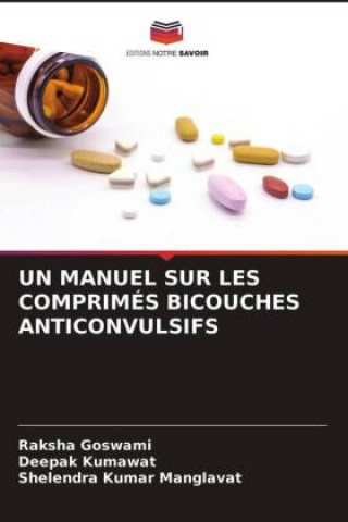 Kniha Manuel Sur Les Comprimes Bicouches Anticonvulsifs Deepak Kumawat