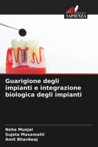 Kniha Guarigione degli impianti e integrazione biologica degli impianti Sujata Masamatti