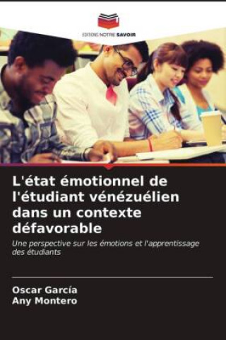Libro L'etat emotionnel de l'etudiant venezuelien dans un contexte defavorable Any Montero