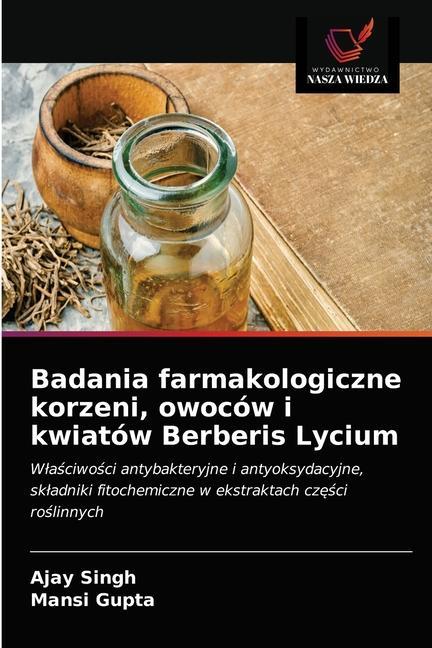 Carte Badania farmakologiczne korzeni, owocow i kwiatow Berberis Lycium Mansi Gupta