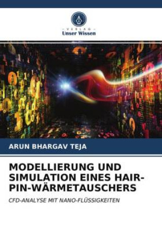 Kniha Modellierung Und Simulation Eines Hair-Pin-Warmetauschers TEJA ARUN BHARGAV TEJA