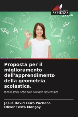 Könyv Proposta per il miglioramento dell'apprendimento della geometria scolastica. Oliver Texta Mongoy